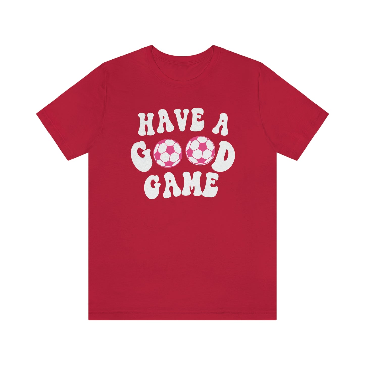 Have a Good Game T-Shirt