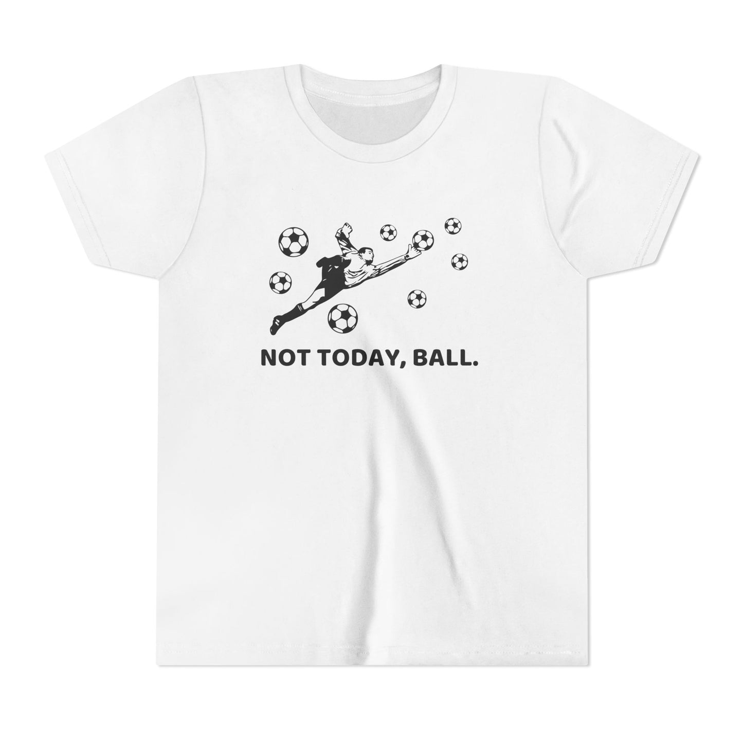 Not Today, Ball